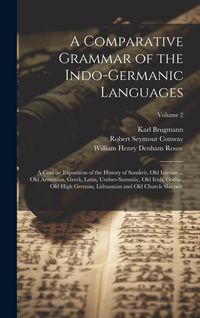 Produktbild: A Comparative Grammar of the Indo-Germanic Languages: A Concise Exposition of the History of Sanskrit, Old Iranian ... Old Armenian, Greek, Latin, Umb