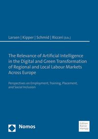 Produktbild: The Relevance of Artificial Intelligence in the Digital and Green Transformation of Regional and Local Labour Markets Across Europe