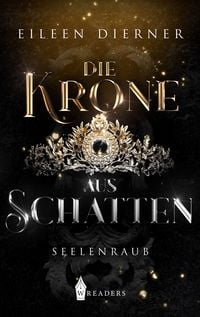 Produktbild: Die Krone aus Schatten - Seelenraub Band 1