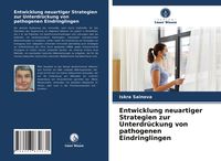 Produktbild: Entwicklung neuartiger Strategien zur Unterdr&uuml;ckung von pathogenen Eindringlingen