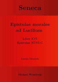 Produktbild: Seneca - Epistulae morales ad Lucilium - Liber XVI Epistulae XCVI - C