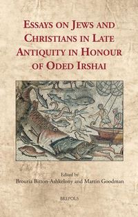 Produktbild: Essays on Jews and Christians in Late Antiquity in Honour of Oded Irshai