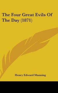 Produktbild: Manning, H: Four Great Evils Of The Day (1871)