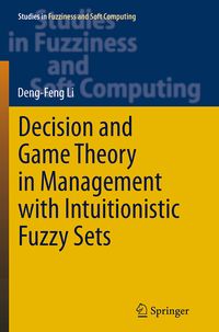 Produktbild: Decision and Game Theory in Management With Intuitionistic Fuzzy Sets