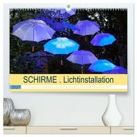 Produktbild: Schirme. Lichtinstallation Idee und Ausf&uuml;hrung des K&uuml;nstler Thomas Mogendorf (hochwertiger Premium Wandkalender 2027 DIN A2 quer), Kunstdruck in Hochglanz
