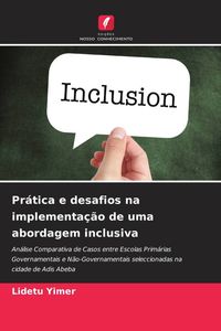 Produktbild: Pr&aacute;tica e desafios na implementa&ccedil;&atilde;o de uma abordagem inclusiva
