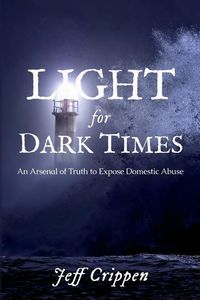 Produktbild: Light for Dark Times: An Arsenal of Truth to Expose Domestic Abuse