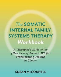 Produktbild: The Somatic Internal Family Systems Therapy Workbook
