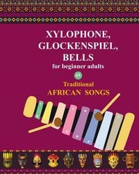 Produktbild: Xylophone, Glockenspiel, Bells for Beginner Adults. 45 Traditional African Songs