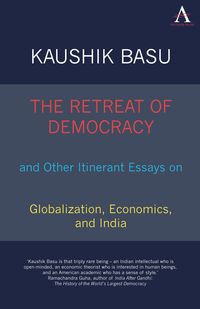 Produktbild: The Retreat of Democracy and Other Itinerant Essays on Globalization, Economics, and India