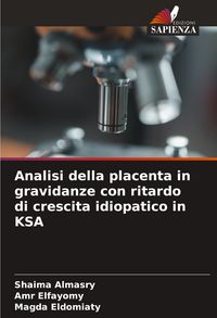 Produktbild: Analisi della placenta in gravidanze con ritardo di crescita idiopatico in KSA
