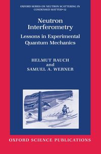 Produktbild: Neutron Interferometry: Lessons in Experimental Quantum Mechanics