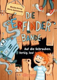 Produktbild: Die Erfinder-Bande 1. Auf die Schrauben, fertig, los!