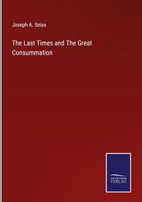 Produktbild: The Last Times and The Great Consummation