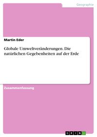 Produktbild: Globale Umweltver&auml;nderungen. Die nat&uuml;rlichen Gegebenheiten auf der Erde