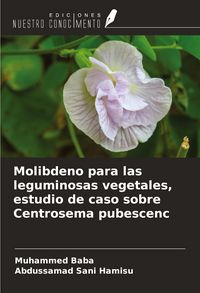 Produktbild: Molibdeno para las leguminosas vegetales, estudio de caso sobre Centrosema pubescenc