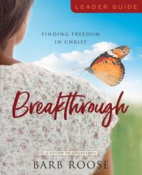 Produktbild: Breakthrough - Women's Bible Study Leader Guide