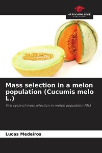 Produktbild: Medeiros, L: Mass selection in a melon population (Cucumis m