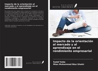 Produktbild: Impacto de la orientaci&oacute;n al mercado y al aprendizaje en el rendimiento empresarial
