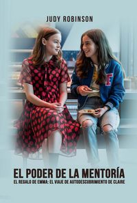 Produktbild: El Poder De La Mentor&iacute;a: El regalo de Emma: El viaje de autodescubrimiento de Claire