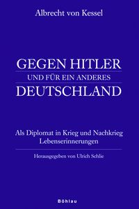 Produktbild: Albrecht von Kessel. Gegen Hitler und f&uuml;r ein anderes Deutschland