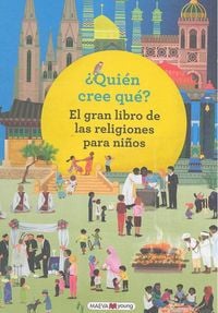 Produktbild: &iquest;Qui&eacute;n cree qu&eacute;? El gran libro de las religiones para ni&ntilde;os