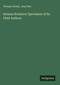 Produktbild: German Romance: Specimens of Its Chief Authors
