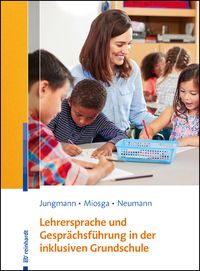 Bild vom Artikel Lehrersprache und Gesprächsführung in der inklusiven Grundschule vom Autor Tanja Jungmann
