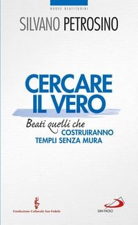 Produktbild: Cercare il vero. Beati quelli che costruiranno templi senza mura