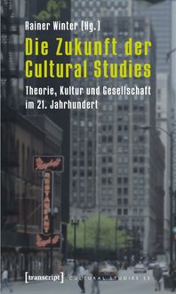 Produktbild: Die Zukunft der Cultural Studies
