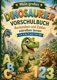 Produktbild: Mein gro&szlig;es Dinosaurier Vorschulbuch - Buchstaben und Zahlen schreiben lernen