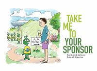 Produktbild: Take Me to Your Sponsor: Best Jokes & Cartoons from AA Grapevine