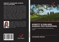 Produktbild: Kobiety W Biblijnej Ksi&iquest;dze Przys&iquest;owiowej
