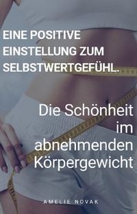 Produktbild: Die Sch&ouml;nheit im abnehmenden K&ouml;rpergewicht
