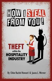 Produktbild: How I Steal From You! Theft within the Hospitality Industry