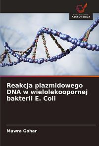 Produktbild: Reakcja plazmidowego DNA w wielolekoopornej bakterii E. Coli