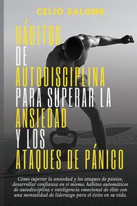 Produktbild: H&aacute;bitos de autodisciplina para superar la ansiedad y los ataques de p&aacute;nico
