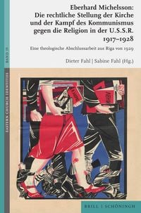 Produktbild: Die rechtliche Stellung der Kirche und der Kampf des Kommunismus gegen die Religion in der U.S.S.R. 1917&ndash;1928