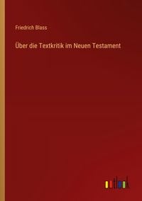 Produktbild: &Uuml;ber die Textkritik im Neuen Testament