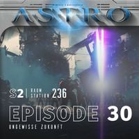 Produktbild: ASTRO S2 - Episode 30 - Ungewisse Zukunft