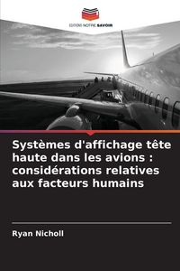 Produktbild: Syst&egrave;mes d'affichage t&ecirc;te haute dans les avions : consid&eacute;rations relatives aux facteurs humains