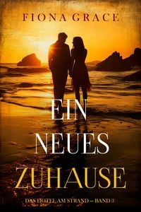 Produktbild: Ein Neues Zuhause (Das Hotel am Strand - Band 3)