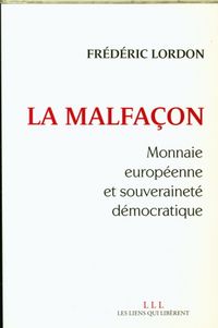 Produktbild: La malfa&ccedil;on : monnaie europ&eacute;enne et souverainet&eacute; d&eacute;mocratique