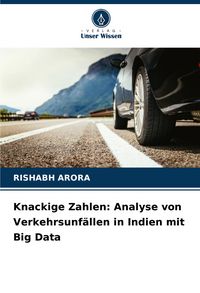 Produktbild: Knackige Zahlen: Analyse von Verkehrsunf&auml;llen in Indien mit Big Data