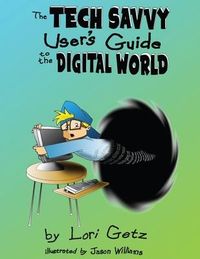 Produktbild: The Tech Savvy User's Guide to the Digital World