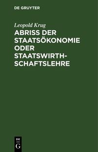 Produktbild: Abri&szlig; der Staats&ouml;konomie oder Staatswirthschaftslehre