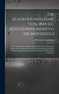 Produktbild: Die Ausdehnungslehre Von 1844 [I.E. Achtzehnhundertvierundvierzig]