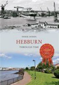 Produktbild: Dodds, D: Hebburn Through Time