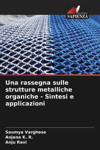 Produktbild: Una rassegna sulle strutture metalliche organiche - Sintesi e applicazioni