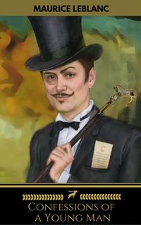 Bild vom Artikel The Confessions of Arsène Lupin (Golden Deer Classics) vom Autor Maurice Leblanc